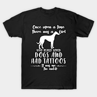 I'M A Girl Who Really Loved Whippets & Had Tatttoos T-Shirt